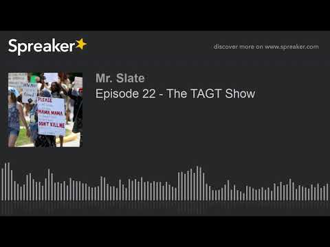 Episode 22 - The TAGT Show (part 1 of 3)