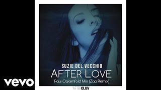 Suzie Del Vecchio - After Love (Audio / Paul Oakenfold Mix / Zaa Remix)