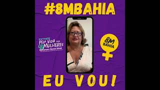 8MBahia: Todas juntas pela vida das mulheres , Bolsonaro nunca mais. Por um Brasil sem machismo, sem racismo e sem fome.