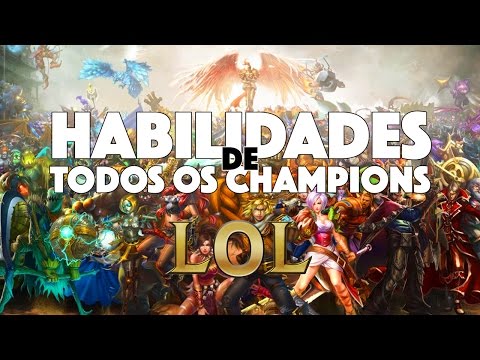 ALL CHAMPIONS A-Z - Habilidades de todos os Champions do LOL