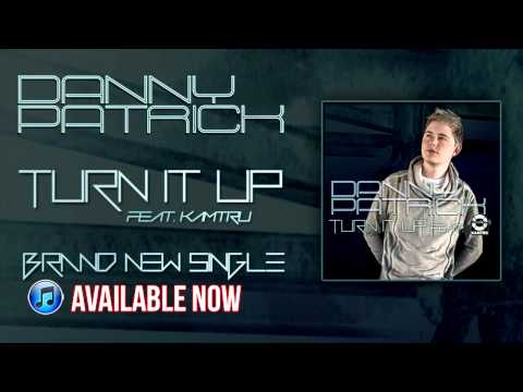 Danny Patrick (Feat. Kamtru) - Turn It Up