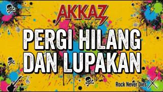 Download lagu PERGI HILANG DAN LUPAKAN Versi AKKAZ - Cerita Apa Sih di Balik Lagu Ini? mp3