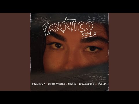 Fanático (feat. Feid & De La Ghetto) (Remix)