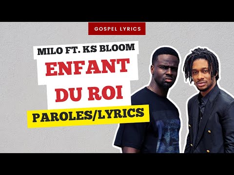 Milo (ft. KS Bloom) - Enfant du Roi (Paroles)