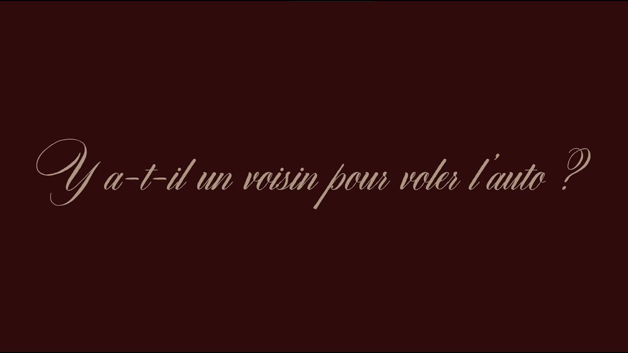 Y a-t-il un voisin pour voler l'auto ?
