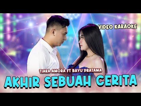 Akhir Sebuah Cerita  - Tiara Amora Feat Bayu Pratama - Sofiani Music (Video Karaoke)
