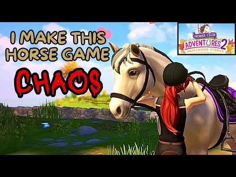 I make this horse game CHAOS || Horse Club Adventures 2: Hazelwood Stories