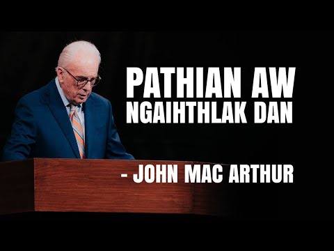 Pathian aw ngaihthlak dan   . John Mac Arthur Mizo sermon