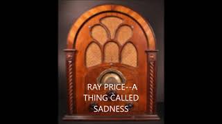 RAY PRICE  A THING CALLED SADNESS