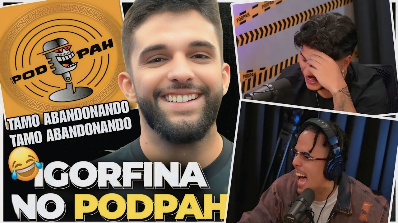 IGORFINA NO PODPAH " MELHORES MOMENTOS"