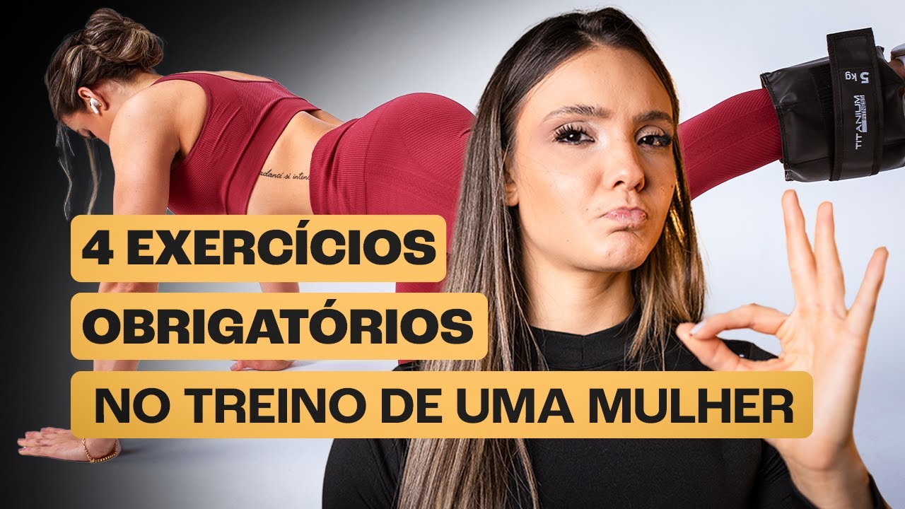 4 exercícios OBRIGATÓRIOS no treino de uma mulher