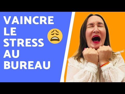 Vaincre le stress au bureau