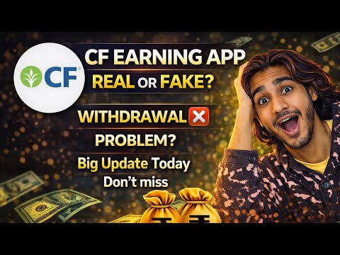CF Earning App Real or Fake? 🤔 | CF App Withdrawal Problem ❌ | Full Review 2026