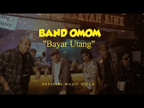 Band OMOM - Bayar Utang (Official Music Video)
