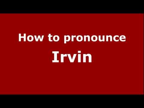 How to pronounce Irvin