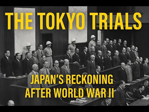 The Tokyo Trials – Japan’s Reckoning after World War II