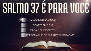 Salmo 37 - Salmos 37 explicação - oração salmo 37 -  salmos 37 - oração poderosa - oração