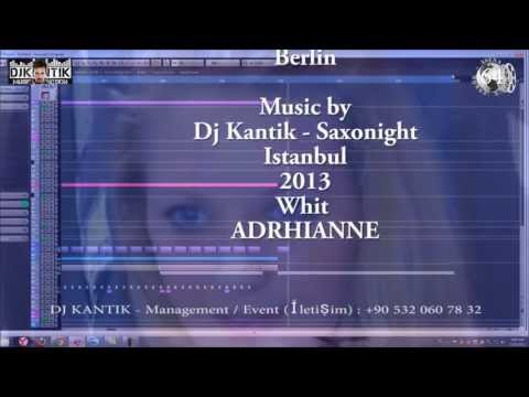 Dj Kantik  -  Saxonight - Adrhianne- Club Mix, EDM Tribal Electro House 2013