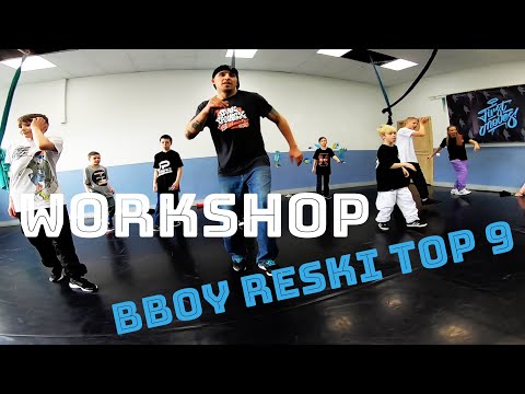 BBOY RESKI TOP 9 WORKSHOP