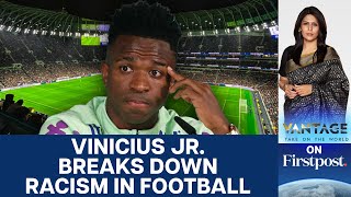 Vinicius Junior Breaks Down Over Racism in Spanish Football | Vantage with Palki Sharma