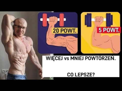 DUŻA vs MAŁA ILOŚĆ POWTÓRZEŃ. *Co lepsze?*
