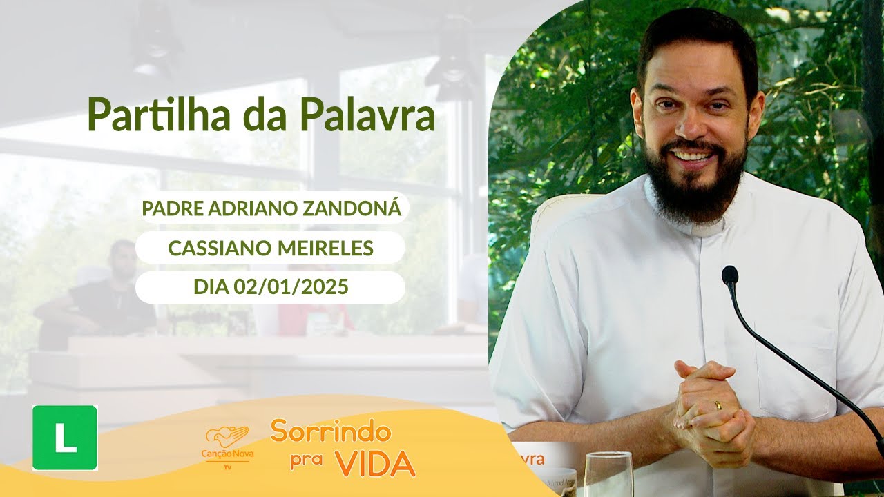 Sorrindo Pra Vida (02/01/2025) Partilha da Palavra