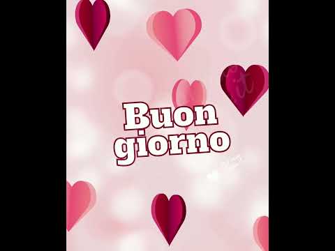 Buongiorno. Video e GIF con Cuori