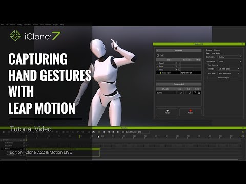 iClone 7.22 Tutorial - Motion LIVE: Capturing Hand Gestures with the Leap Motion Controller