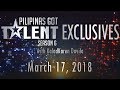 Pilipinas Got Talent Season 6 Exclusives March 17 2018