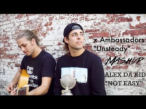 Bonray - MASHUP of X Ambassadors - Unsteady and Alex Da Kid - Not Easy