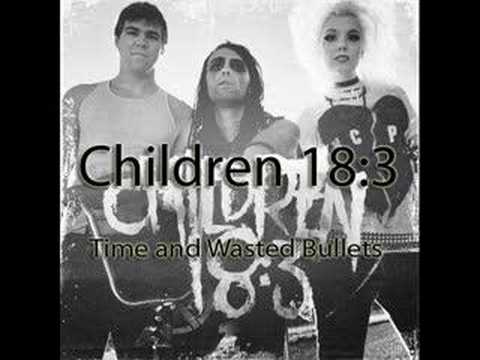 Children 18:3 - Time and Wasted Bullets