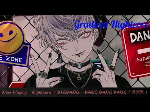 【Nightcore】→ BIGBANG (빅뱅) – BANG BANG BANG ( 뱅뱅뱅 )