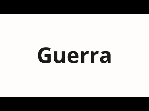 How to pronounce Guerra