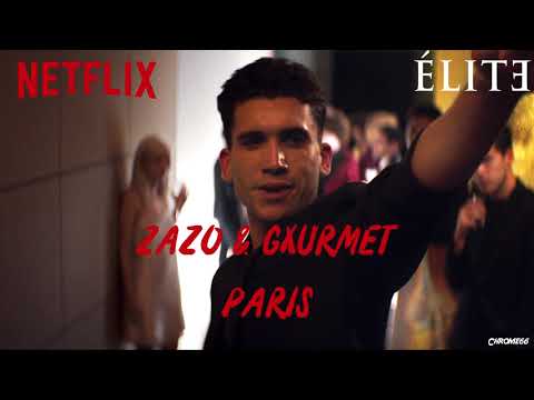 Zazo & Gxurmet - Paris (Élite Soundtrack) (S01xE01)