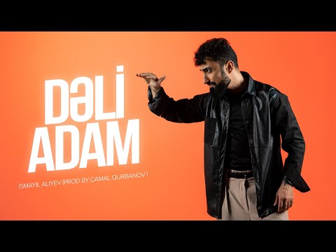 İsmayıl Aliyev — Dəli Adam (Prod by Camal Qurbanov)