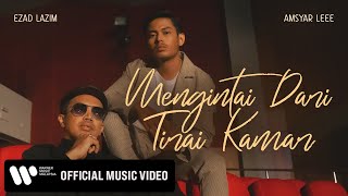 Ezad Lazim x Amsyar Leee – Mengintai Dari Tirai Kamar (Official Music Video)