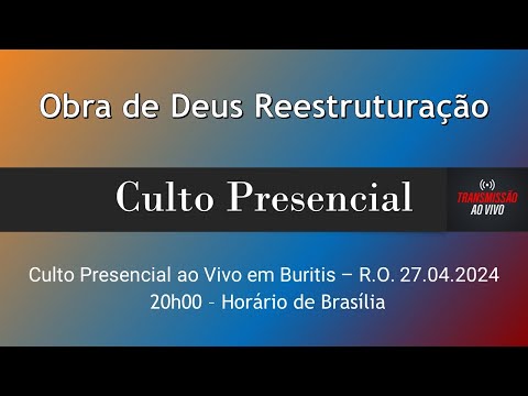 Palavra do Culto Presencial ao Vivo em Buritis RO - 20h00 - 27.04.2024