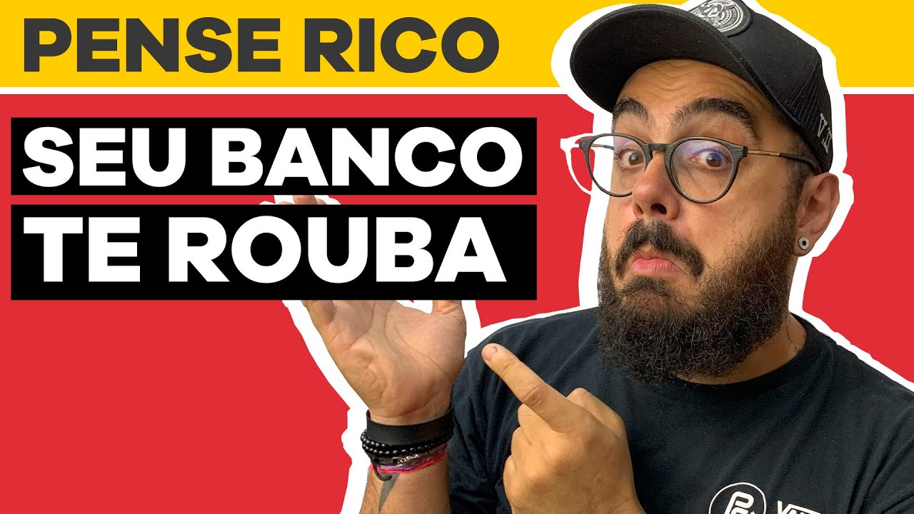 Como o banco rouba o seu dinheiro (e você nem vê) | Pense Rico 06