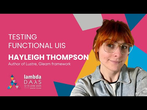 Testing functional UIs - Hayleigh Thompson | Lambda Days 2025