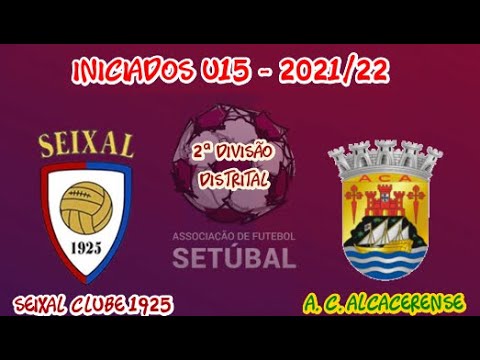 Seixal Clube 1925 - 2 vs 0 - A.C. Alcacerense - U15 - 2ª Divisão Distrital Setúbal- 13/03/2022