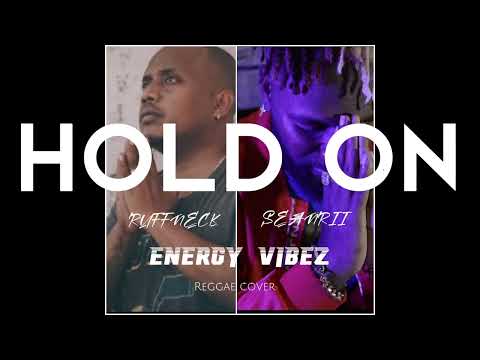 Ruffneck x Seanrii x Energy Vibez _ Hold on (Reggae Version) 2022