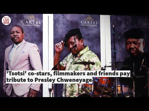 'Tsotsi' co stars, filmmakers and friends pay tribute to Presley Chweneyage