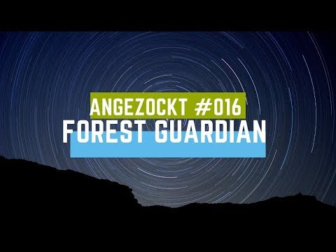 Angezockt #016 - Forest Guardian 🎮 - Die Hexe geht mir schwer auf mein Säckche
