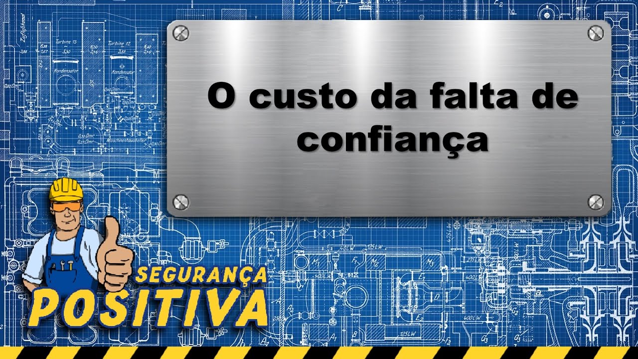 O custo da falta de confiança #segurançadotrabalho