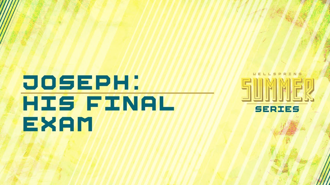 Joseph: His Final Exam