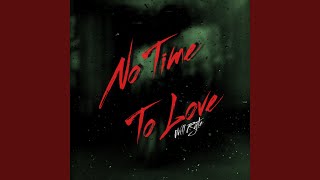 No Time To Love Music Video