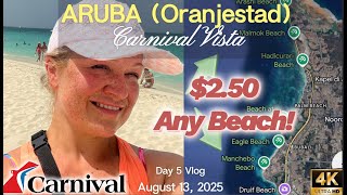 🤗 ARUBA BEACHES FOR $2.50! |  Carnival Vista Day 5 Vlog | 08/13/2025 🚢