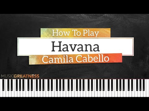 How To Play Havana on Piano By Camila Cabello feat Young Thug - Piano Tutorial (Free Tutorial)