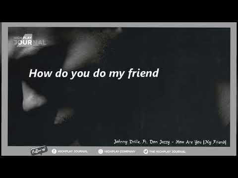Johnny Drille, Ft. Don Jazzy - How Are You [My Friend] Lyrics