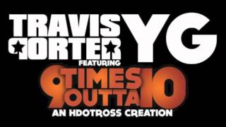 Travis Porter ft. YG - 9 Times Outta 10 [instrumental] (ReProd. by DJ SWISH)  [New 2013]